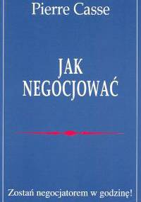 Jak negocjować - Pierre Casse