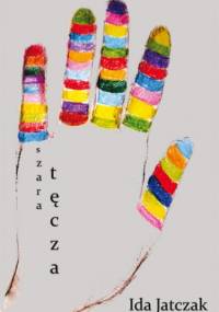 Szara tęcza - Ida Jatczak