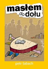 Masłem do dołu - Petr Šabach