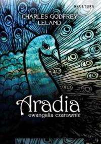 Aradia. Ewangelia czarownic - Charles Godfrey Leland