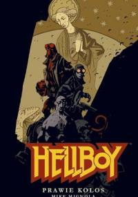 Hellboy: Prawie kolos - Mike Mignola