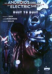 Do Androids Dream of Electric Sheep?, vol.1: Dust to Dust