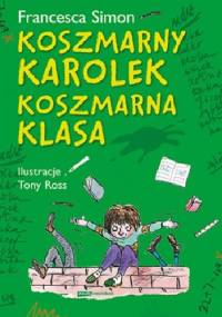 Koszmarny Karolek: koszmarna klasa - Francesca Simon