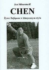CHEN. Żywe Taijiquan w klasycznym stylu - Jan Silberstorff