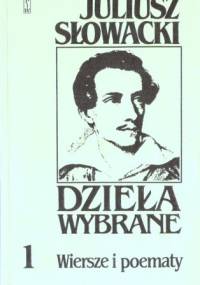 Dzieła wybrane, tom 1. Wiersze i poematy - Juliusz Słowacki