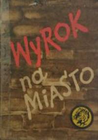 Wyrok na miasto - Stanisław Kopf