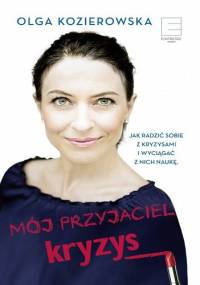 Mój przyjaciel kryzys - Olga Kozierowska