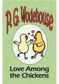 Love Among the Chickens - Pelham Grenville Wodehouse