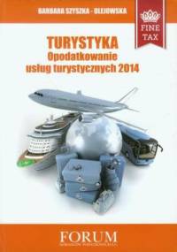 Turystyka Opodatkowanie usług turystycznych 2014 - Szyszka-Olejowska Barbara