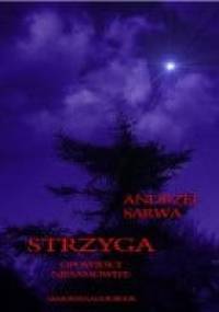 Strzyga. Opowieści niesamowite - Andrzej Juliusz Sarwa