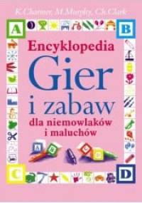 Encyklopedia gier i zabaw dla niemowlaków i maluchów
