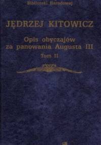 Opis obyczajów za panowania Augusta III Tom 2 - Jędrzej Kitowicz