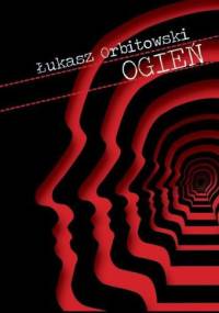 Ogień - Łukasz Orbitowski