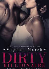 Dirty Billionaire - Meghan March