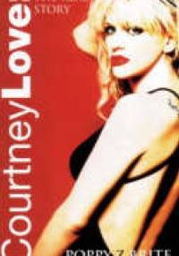 Courtney Love: The Real Story - Poppy Z. Brite