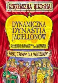 Dynamiczna dynastia Jagiellonów - Małgorzata Nesteruk, Małgorzata Fabianowska