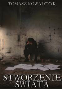 Stworzenie Świata - Tomasz Kowalczyk, Tomasz Kowalczyk