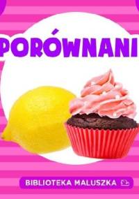 Porównania. Biblioteka maluszka - praca zbiorowa