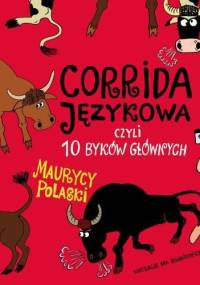 Corrida językowa, czyli 10 byków głównych - Maurycy Polaski