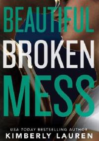 Beautiful Broken Mess - Kimberly Lauren
