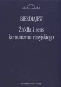 Źródła i sens komunizmu rosyjskiego - Mikołaj Bierdiajew