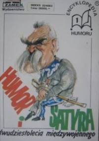 Humor i satyra dwudziestolecia międzywojennego - autor nieznany