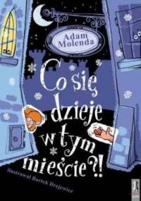 Co się dzieje w tym mieście?! - Adam Molenda