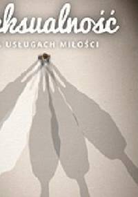 Seksualność. Na usługach Miłości - Marek Dziewiecki