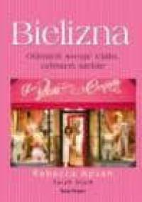 Bielizna. Odmień swoje ciało, odmień siebie - Apsan Rebecca, Stark Sarah