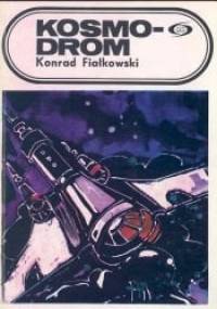 Kosmodrom - Konrad Fiałkowski