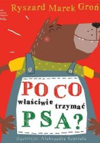 Po co właściwie trzymać psa? - Ryszard Marek Groński