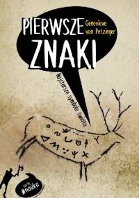 Pierwsze znaki. Najstarsze symbole świata - Genevieve von Petzinger