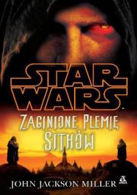 Zaginione plemię Sithów - John Jackson Miller