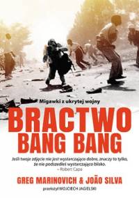 Bractwo Bang Bang - Greg Marinovich, João Silva