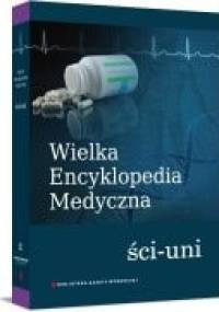 Wielka Encyklopedia Medyczna (ści-uni) - praca zbiorowa