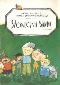 Słoneczna banda - Wirginia Borodzicz, Barbara Jaroszewska-Kościuszko
