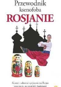 Przewodnik ksenofoba. Rosjanie - Władimir Żelwis