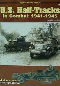 U.S. Half-Tracks in Combat 1941-1945 - Steven J. Zaloga