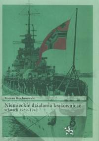 Niemieckie działania krążownicze w latach 1939-1942 - Roman Kochnowski