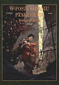 W poszukiwaniu ptaka czasu: Księga Bogów - Serge Le Tendre, Regis Loisel