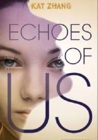 Echoes of Us - Kat Zhang