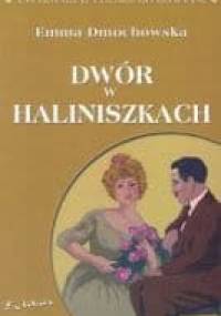 Dwór w Haliniszkach - Emma Dmochowska
