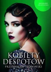 Kobiety despotów - Przemysław Słowiński