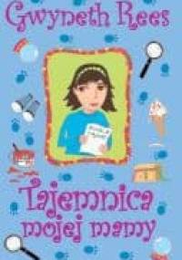 Tajemnica mojej mamy - Gwyneth Rees