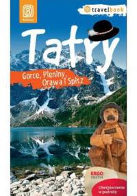 Tatry, Gorce, Pieniny, Orawa i Spisz. Travelbook. Wydanie 1 - praca zbiorowa