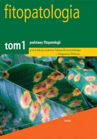 Fitopatologia. Tom 1 podstawy fitopatologii - Zbigniew Weber, Selim Kryczyński
