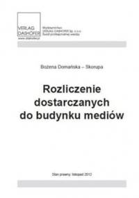 Rozliczenie dostarczanych do budynków mediów - Domańska- Skorupa Bozena