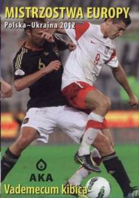 Mistrzostwa Europy Polska-Ukraina 2012. Vademecum kibica