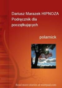 HIPNOZA Podręcznik dla początkujących - Dariusz Marazek