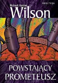 Powstający Prometeusz - Robert Anton Wilson